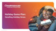 Holiday Game Plan: Handling Holiday Stress webinar thumbnail